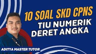 10 Soal CPNS 2023 TIU Numerik Deret Angka - Rekaman Live Tiktok Kak Aditya Master Tutor 21 Maret 23