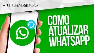 🟢 Como ATUALIZAR o WHATSAPP para ÚLTIMA VERSÃO