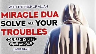 It Is An Incredible Dua That Miraculously Puts An End To Your Troubles Must Listen Dua - InshAllah