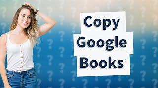 Is it possible to copy and paste from Google Books?