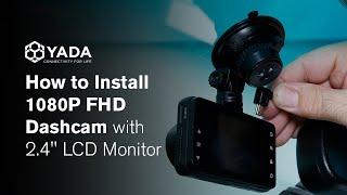 YADA  1080P FHD Dashcam with 2.4 LCD Monitor - How to Install? BT532983