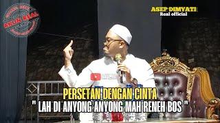 DI ANYONG ANYONG MAH RENEH BOSS Terbaru Kh. asep dimyati gajrug