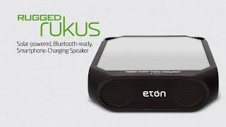 The solar-powered Bluetooth-ready smartphone-charging speaker - Rugged rukus by Eton Corp