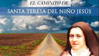 El caminito de Santa Teresa del Niño Jesús  Santa Teresita de Lisieux