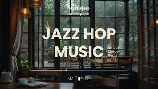 Smooth Mellow Beats - Chill Jazz Hop Music for Cafe Lounge Party and Relaxation