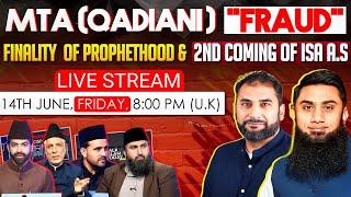 LIVESTREAM - MTA Qadiani FRAUD - Finality of Prophethood and coming of Isa AS