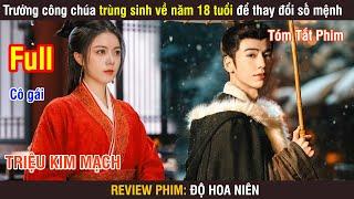 Review Phim Trưởng Công Chúa Trùng Sinh Về Năm 18 Tuổi Thay Đổi Số Mệnh 