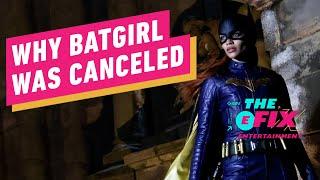 Why HBO Max’s Batgirl Movie Was Canceled - IGN The Fix Entertainment