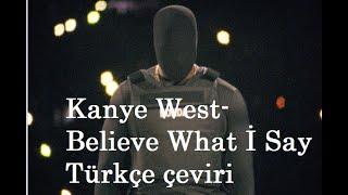 Kanye West-Believe What I Say TÜRKÇE ÇEVİRİ #Donda