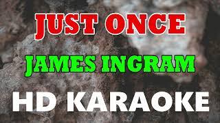 JUST ONCE - JAMES INGRAM  HD KARAOKE