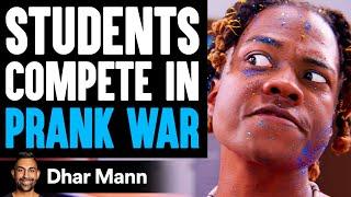 Students COMPETE In PRANK WAR What Happens Is Shocking  Dhar Mann