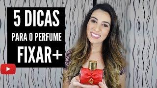 5 DICAS PARA O SEU PERFUME FIXAR MAIS