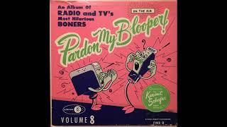 Pardon My Bloopers Vol. 8 Full Vinyl Recording