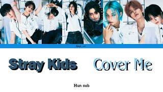 Stray Kids-Cover Me magyarulHUN sub Color Coded Lyrics