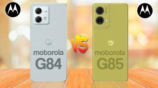 Motorola G84 5G Vs Motorola G85 5G