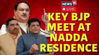 Election Results 2024  Key BJP Meet at Naddas Residence Ahead of Modis Swearing-In  Live N18L