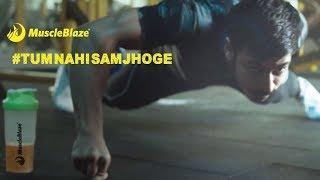 MuscleBlaze Presents Tum Nahi Samjhoge  Saluting The True Spirit Of Fitness - Hindi