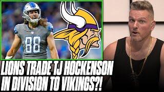 Lions Trade TJ Hockenson In Their Division To The Vikings?  Pat McAfee Reacts