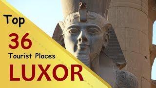 LUXOR Top 36 Tourist Places  Luxor Tourism  EGYPT