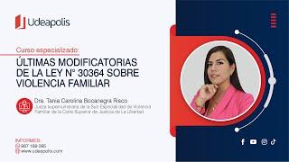 Últimas Modificatorias de la Ley N° 30364 sobre Violencia Familiar  Tania Carolina Bocanegra Risco