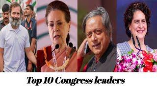 Top 10 Congress leaders  भारतीय राष्ट्रीय कांग्रेस पार्टी के 10 सबसे बड़े नेता 