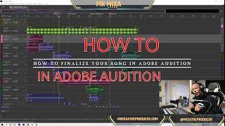 HOW TO FINALIZE YOUR SONG IN ADOBE AUDITION 2022