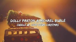 Dolly Parton & Michael Bublé - Cuddle Up Cozy Down Christmas Lyrics 