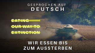 GERMAN - EATING OUR WAY TO EXTINCTION  Offizieller Dokumentarfilm