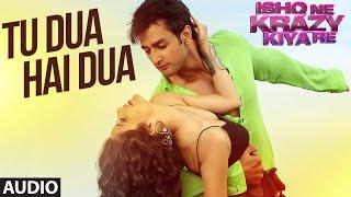 Tu Dua Hai Dua Full AUDIO Song  Ishq Ne Krazy Kiya Re  T-Series