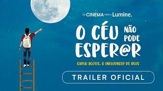 O CÉU NÃO PODE ESPERAR  Trailer Oficial  Lumine