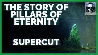 The Story Of Pillars Of Eternity - Supercut