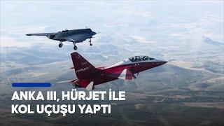 ANKA III HÜRJET ile kol uçuşu yaptı