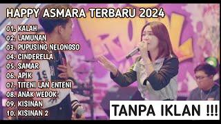 HAPPY ASMARA FULL ALBUM TERBARU 2024 - VIDEO CLIP - TANPA IKLAN  KALAH LAMUNAN SAMAR APIK