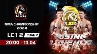 Trực tiếp MMA Lion Championship 12  Đại chiến Trần Ngọc Lượng đối đầu Bùi Trường Sinh  Hạng A