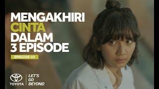 #EPISODE2 - MENGAKHIRI CINTA DALAM 3 EPISODE