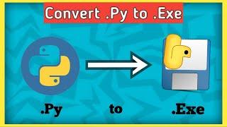 How to Convert any Python File to EXE  Convert PY to EXE