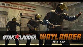 Waylander 1v5 vs Titan Starladder XIII