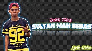 Sultan Mah Bebas - Jacson Zeran Lirik