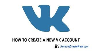 How To Create a New VK Account - 2018
