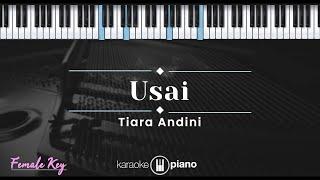 Usai - Tiara Andini KARAOKE PIANO - FEMALE KEY