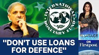 Indias Reminder to IMF on lending to Pakistan  Vantage with Palki Sharma