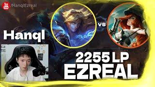  Hanql Ezreal vs Miss Fortune 2255 LP Ezreal - Hanql Ezreal Guide