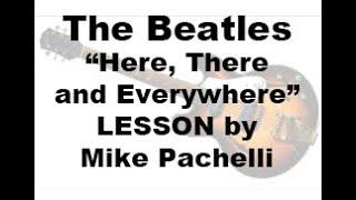 The Beatles - Here There & Everywhere LESSON by Mike Pachelli