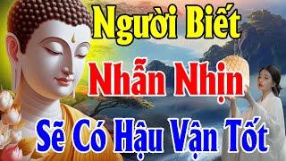 NHỊN những thứ cần NHỊN NHẪN những cái cần NHẪN Cực Hay - Thiện Duyên Phật Pháp