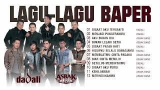 Indonesia Love Song Playlist Baper Galau Maksimal  Lagu Pop 2000 Hits Indonesia Dadali Asbak Band