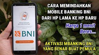 Cara Aktivasi Atau Login Pindah Ke Hp Baru Mobile Banking Bank BNI Lengkap 2024