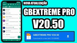 SAIU NOVA ATUALIZAÇÃO GB EXTREME PRO VERSÃO 20.50 EM PORTUGUÊS FUNCIONANDO COM NÚMERO