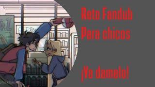 Ya damelo - Reto fandub para chicos resubido