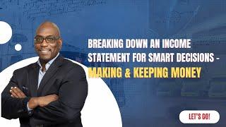 Breaking down an income statement for smart decisions - Making & Keeping Money