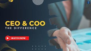 CEO vs COO - Whats The Exact Differences?*